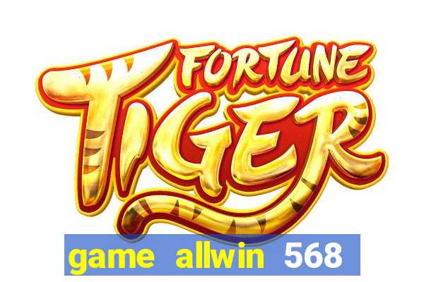 game allwin 568 com login